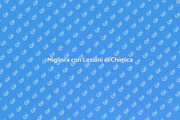 Potenzia le Tue Competenze in Chimica