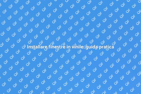 Come installare finestre in vinile