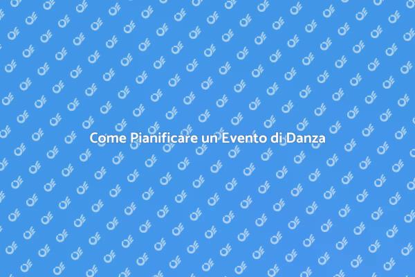Organizza il Tuo Evento di Danza
