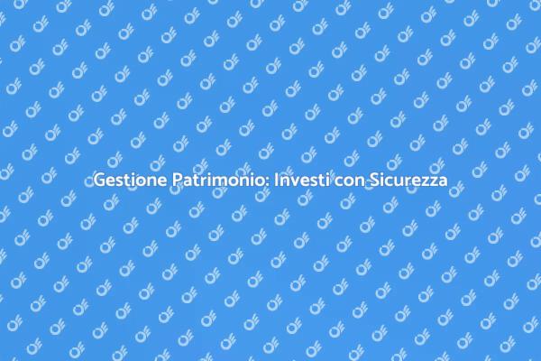 Investi nel Tuo Futuro Patrimoniale