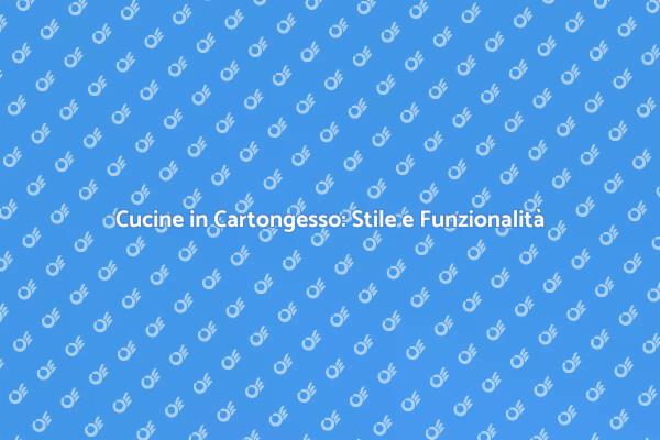 Cucine in Cartongesso: Arte e Innovazione