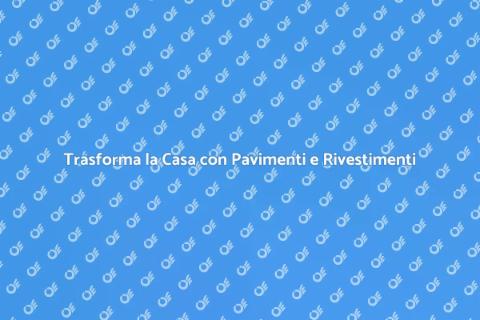 Posa di Pavimenti e Rivestimenti