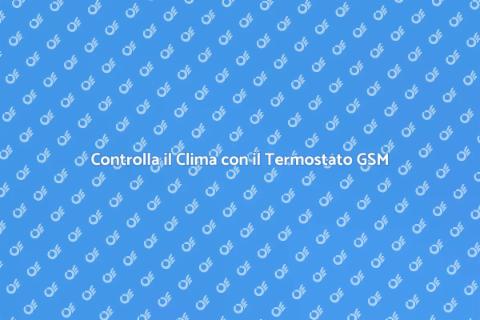 Termostato GSM per la Casa Intelligente