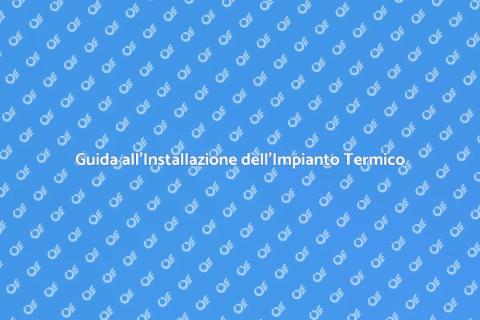 Impianto Termico: Comfort e Efficienza