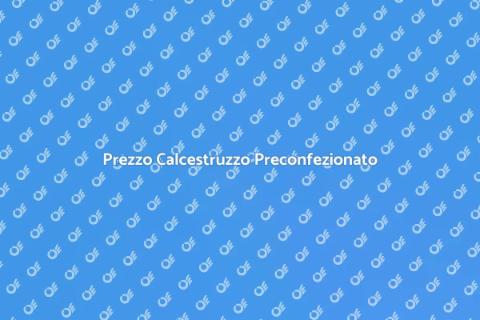 Costo Calcestruzzo Preconfezionato