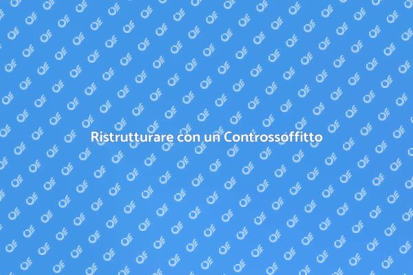 Trasforma i Tuoi Spazi con un Controssoffitto