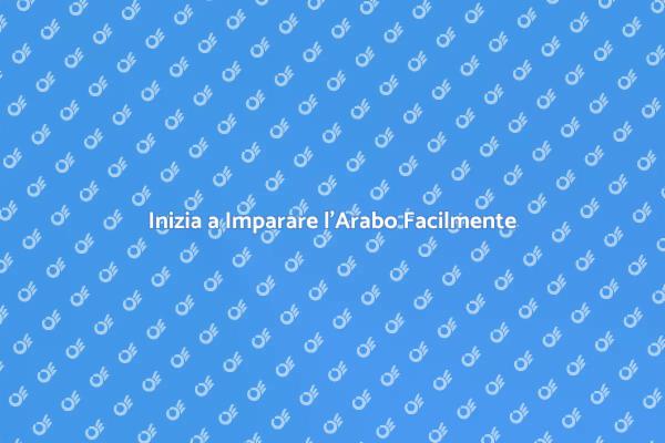 L'Arabo per Principianti: La Tua Guida