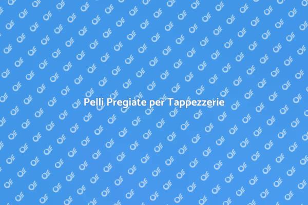 L'Arte delle Pelli per Tappezzerie