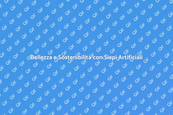 Siepi Artificiali: Estetica e Sostenibilità