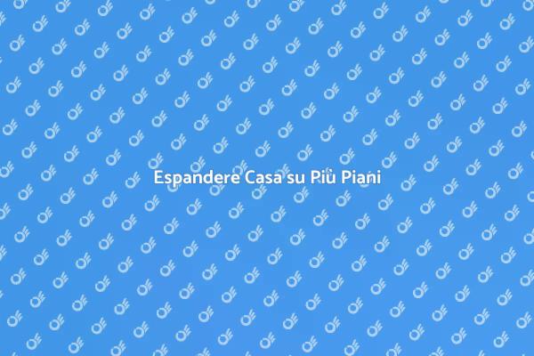 Ampliare Casa: Idee e Suggerimenti