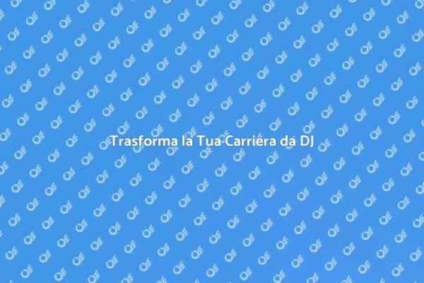 Strategie Vincenti per DJ Professionisti