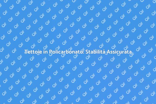Proteggi i Tuoi Spazi con Tettoie Stabili