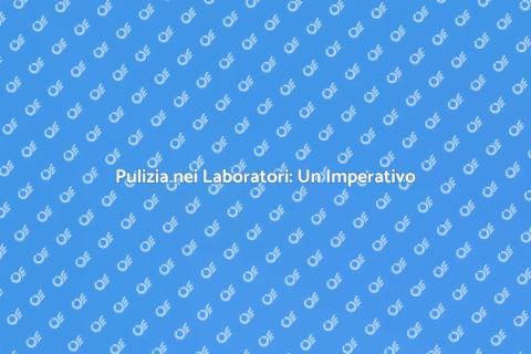 Pulizia Laboratori: Sicurezza e Qualità