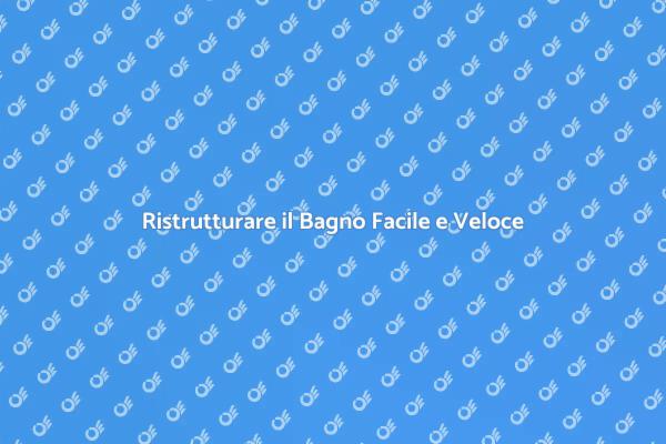 Ristrutturazione Bagno: Guida Pratica