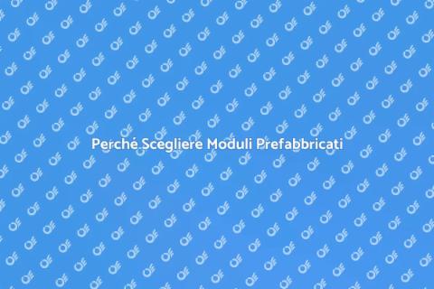 Moduli Abitativi Prefabbricati Vantaggi