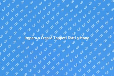 Corso di Creazione Tappeti Fatti a Mano