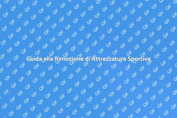 Liberati delle Attrezzature Sportive!