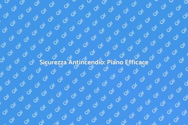 Come Creare un Piano Antincendio