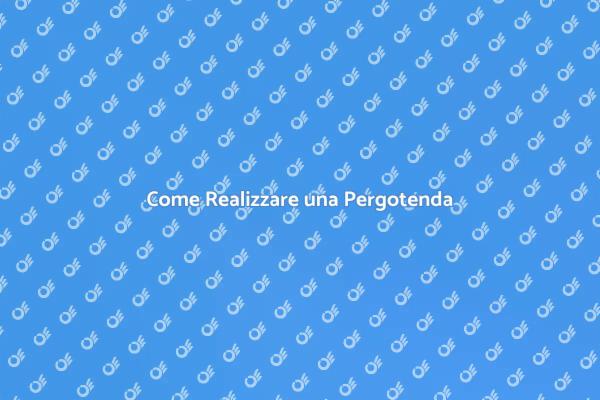 La Guida per Costruire una Pergotenda