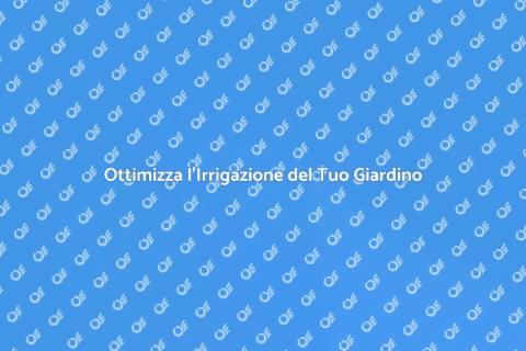 Migliora il Giardino con Irrigazione