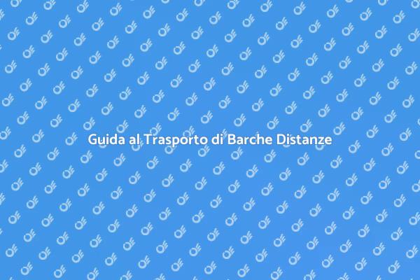 Trasportare Barche: Consigli Utili