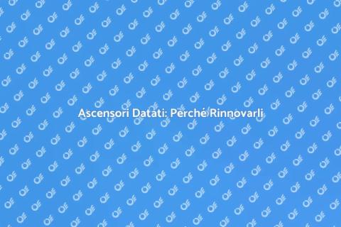 Rinnovare Ascensore Datato per Sicurezza
