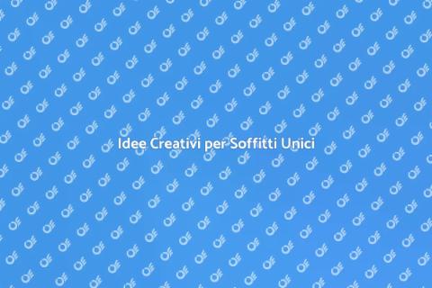 Decorare un Soffitto: Idee e Suggerimenti