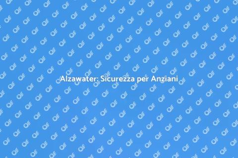Alzawater per Anziani: Comfort e Sicurezza