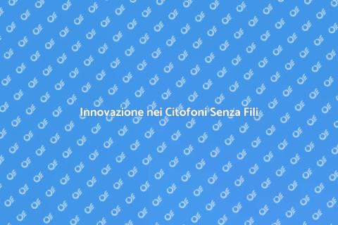Citofoni Senza Fili in Edifici Storici