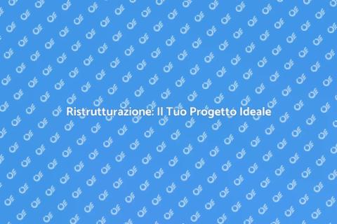 Progetto di Ristrutturazione Efficace