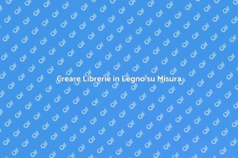 Libreria su Misura in Legno: Guida