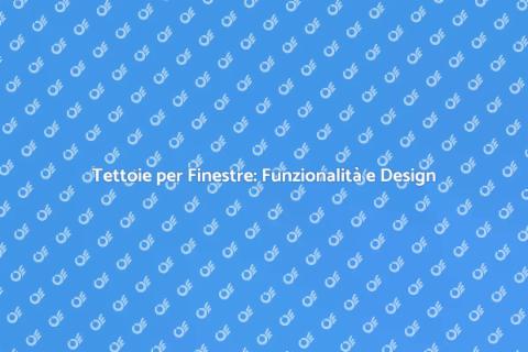 Tettoie per Finestre: Estetica e Funzionalità