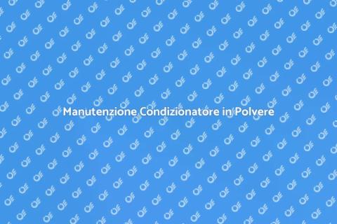 Manutenzione AC nelle Aree Polverose
