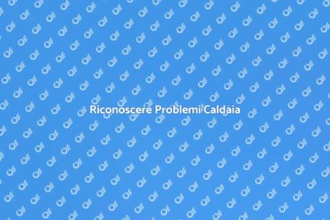 Diagnosi Malfunzionamento Caldaia