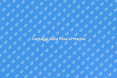 Posa in Marmo: Eleganza e Durabilità