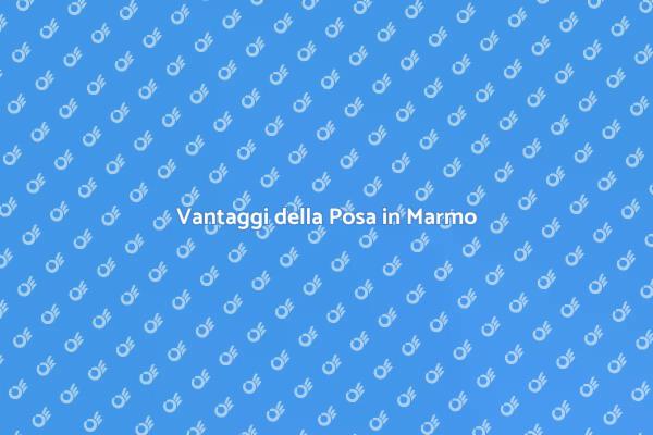 Marmo: Scelta di Eleganza e Resistenza