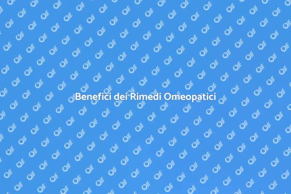 Vantaggi del Trattamento Omeopatico
