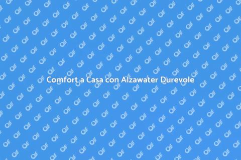 Alzawater Meccanico: Comfort Duraturo