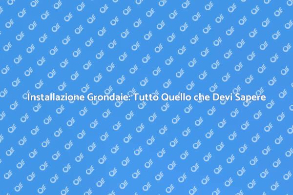 Come Montare le Grondaie Correttamente