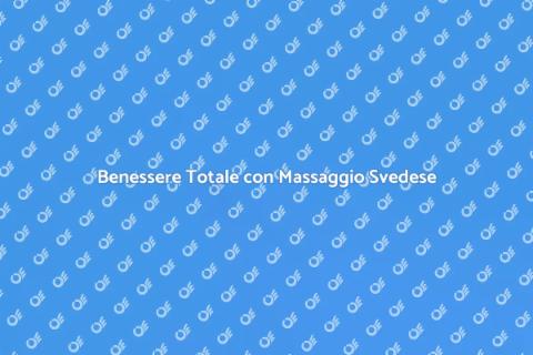 Massaggio Svedese per il Benessere
