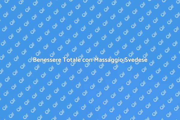 Rilassati con il Massaggio Svedese