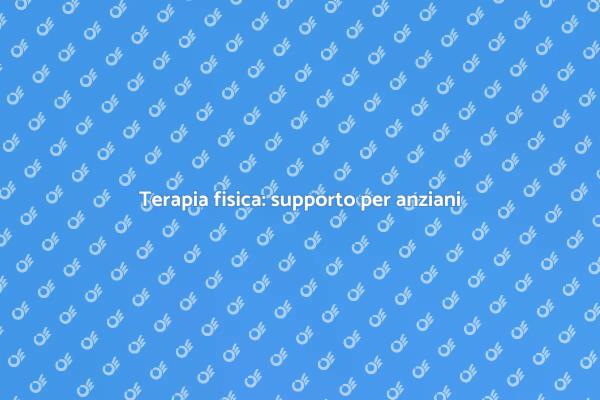 Benessere degli anziani con terapia fisica