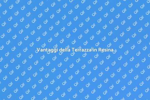 Terrazza in Resina: Comfort e Stile