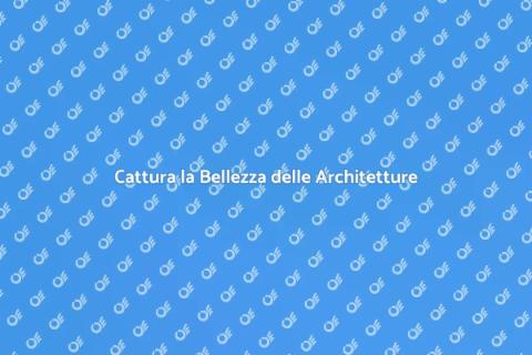 Immortalare Architetture: Arte e Foto