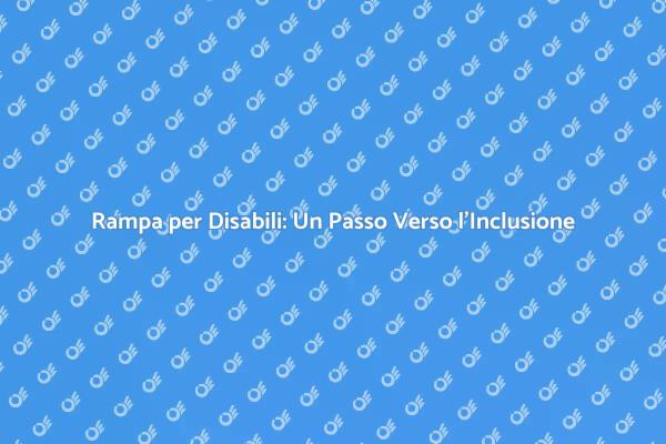 Rampa per Disabili: Accesso Facilitato