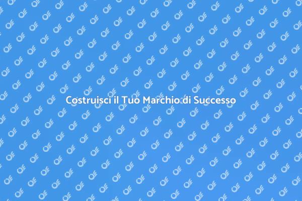 Costruire un Marchio Efficace