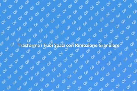 Rimozione Granulare per Spazi Esterni