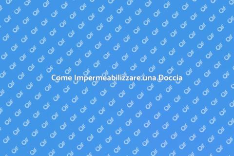 Impermeabilizzare Doccia in Muratura