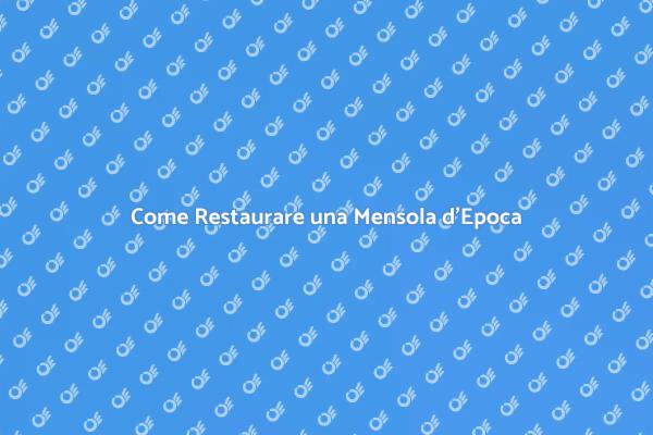 Rinnova la Tua Mensola d'Epoca