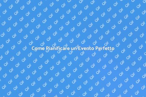 Organizzare un Evento Indimenticabile